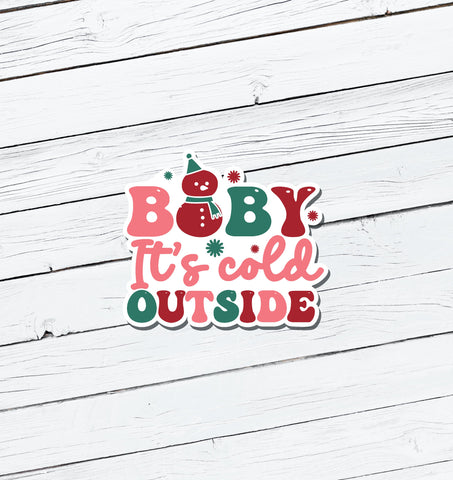 Baby It's Cold Outside Christmas Winter Vinyl Sticker - Water Resistant