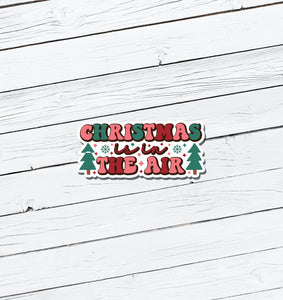 Christmas Is In The Air Vinyl Sticker - Water Resistant