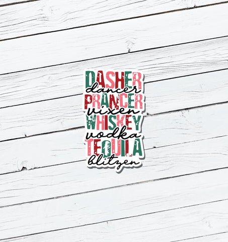 Dasher, Dancer, Prancer, Vixen, Whiskey, Vodka, Tequila, Blitzen Vinyl Sticker - Water Resistant