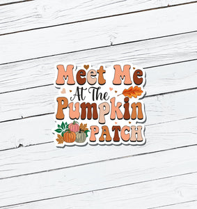 Meet Me At The Pumpkin Patch Vinyl Sticker - Water Resistant