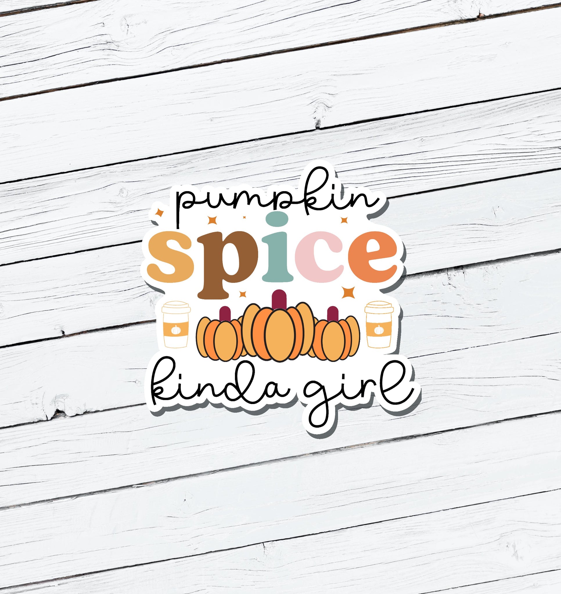 Pumpkin Spice Kinda Girl Vinyl Sticker - Water Resistant