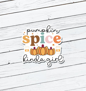 Pumpkin Spice Kinda Girl Vinyl Sticker - Water Resistant