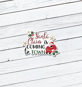 Santa Claus is Coming to Town Christmas Vinyl Sticker - Water Resistant