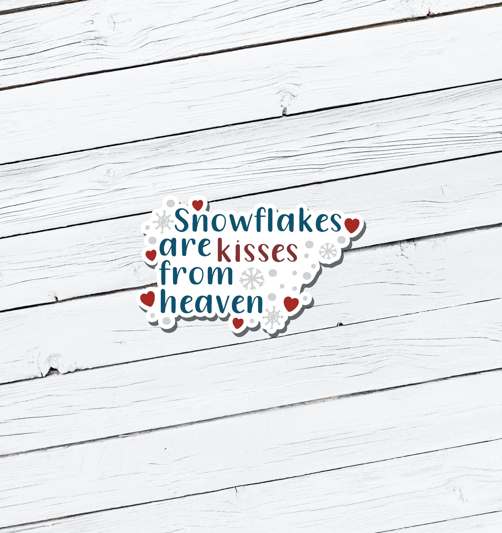 Snowflakes Are  Kisses From Heaven Christmas Vinyl Sticker - Water Resistant